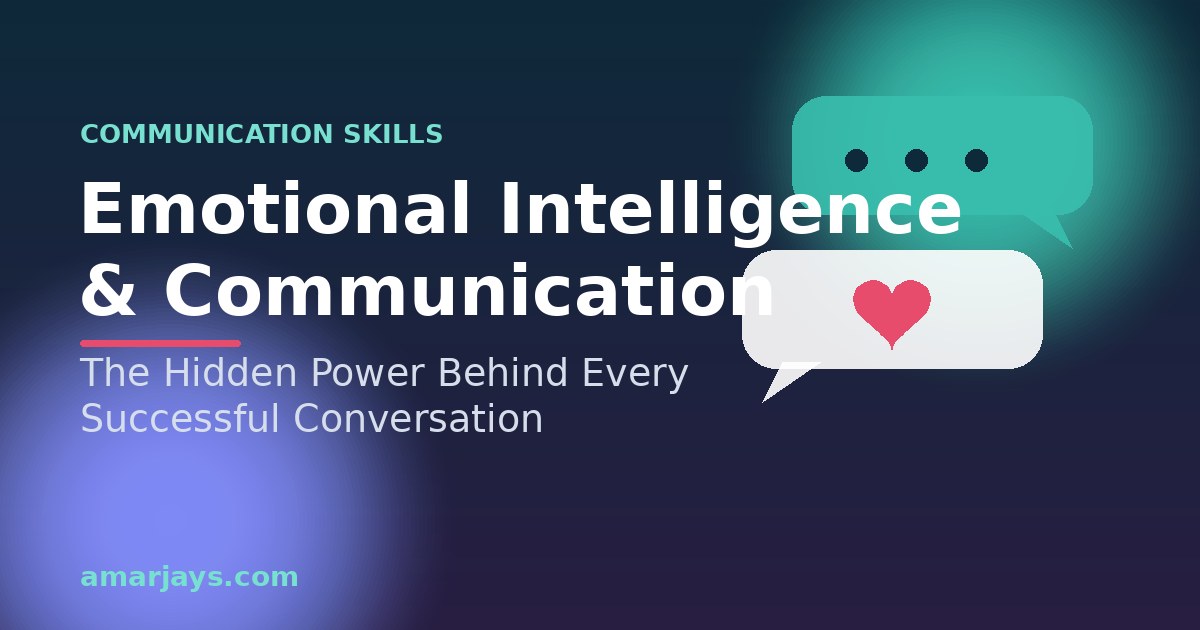 You are currently viewing Emotional Intelligence and Communication: The Hidden Power Behind Every Successful Conversation